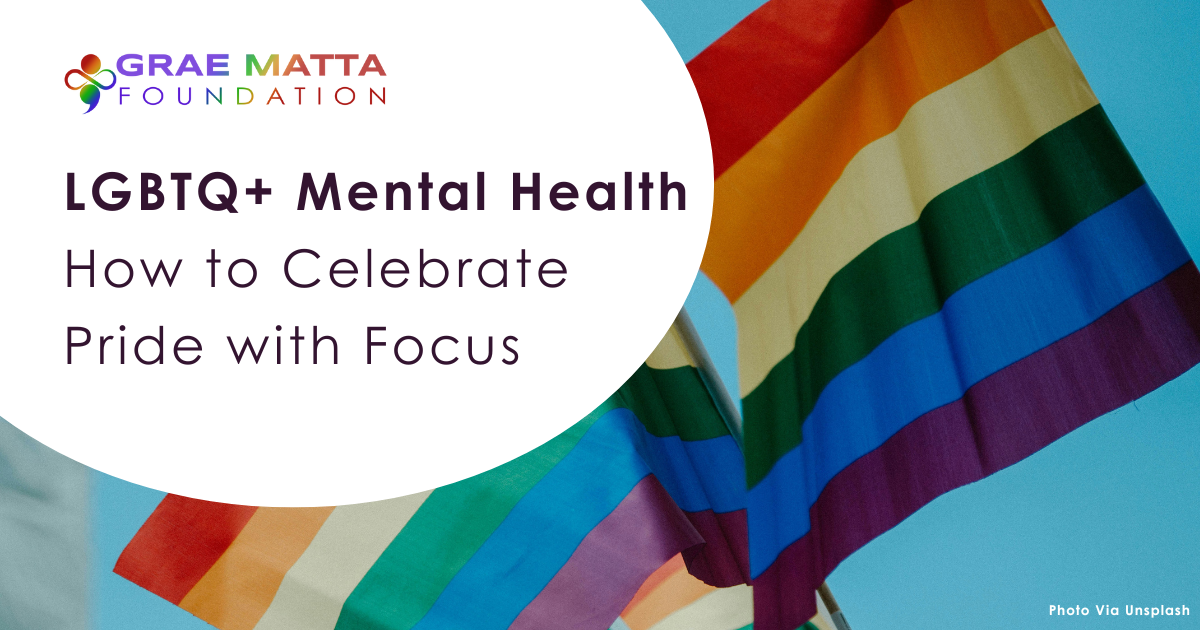 LGBTQ+ Mental Health : How to Celebrate Pride with Focus 