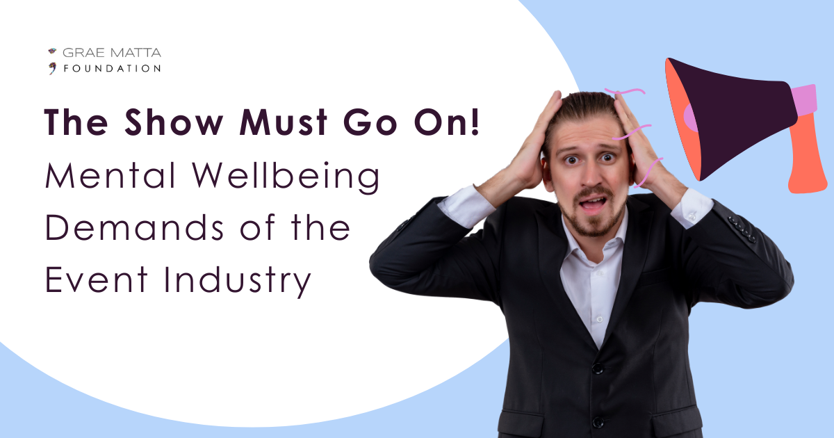 “The Show Must Go On!” Mental Wellbeing Demands of the Event Industry 